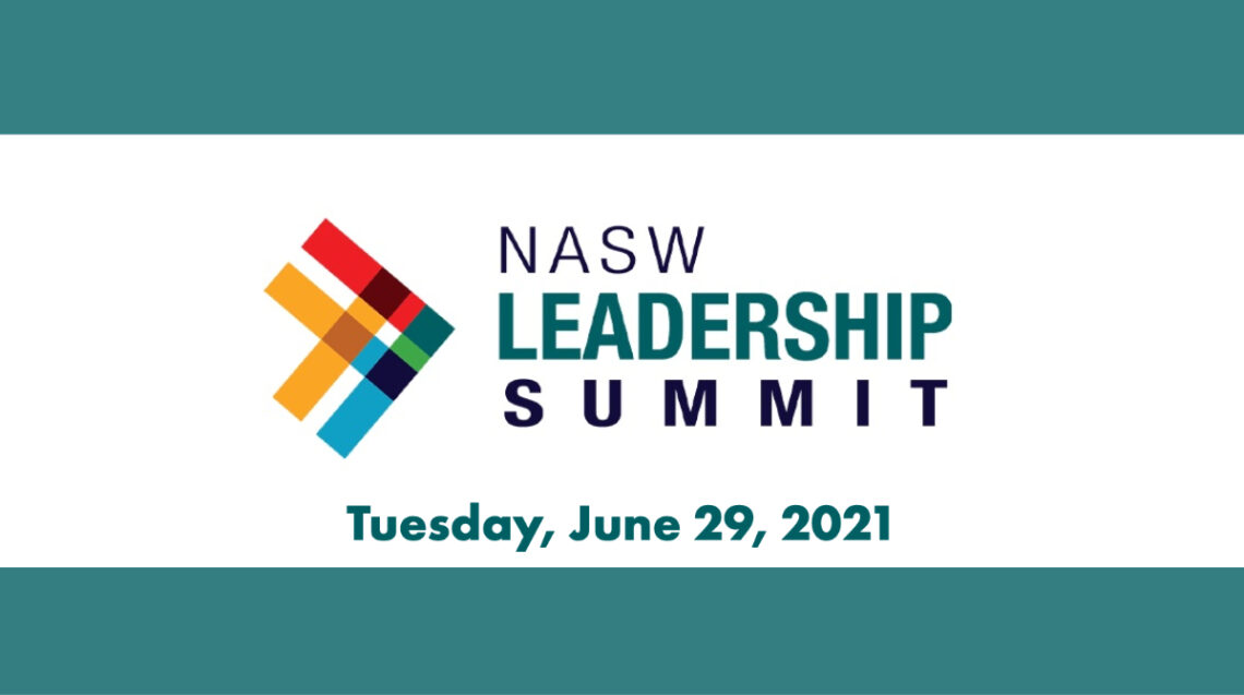 Register Today For NASW's Leadership Summit On June 29th, 2021