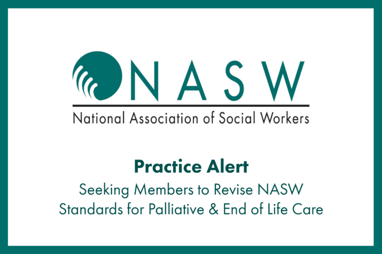 NASW Recruiting Members to Revise Palliative & End of Life Care ...